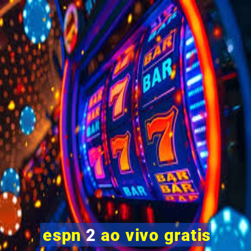 espn 2 ao vivo gratis